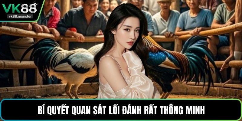 Bí quyết quan sát lối đánh rất thông minh