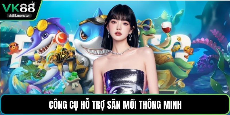 Công cụ hỗ trợ săn mồi thông minh