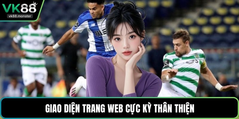 Giao diện trang web cực kỳ thân thiện