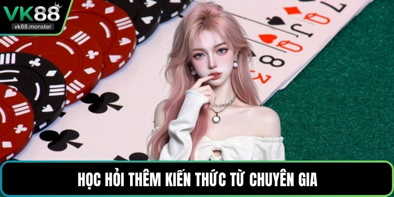 Học hỏi thêm kiến thức từ chuyên gia