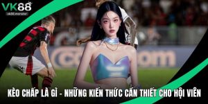 Kèo Chấp Là Gì - Những Kiến Thức Cần Thiết Cho Hội Viên