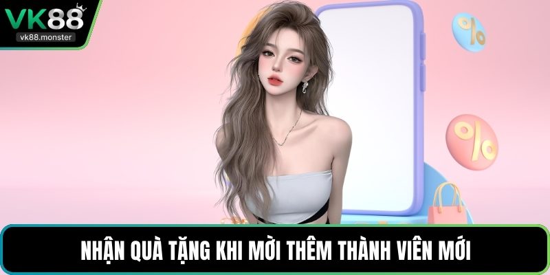 Nhận quà tặng khi mời thêm thành viên mới