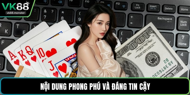 Nội dung phong phú và đáng tin cậy