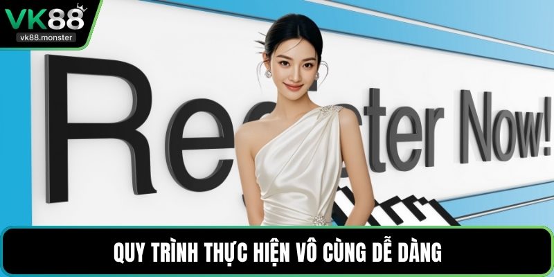 Quy trình thực hiện vô cùng dễ dàng