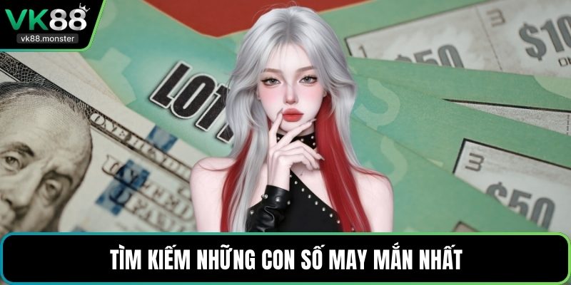 Tìm kiếm những con số may mắn nhất