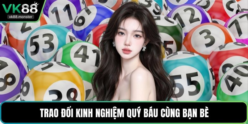 Trao đổi kinh nghiệm quý báu cùng bạn bè
