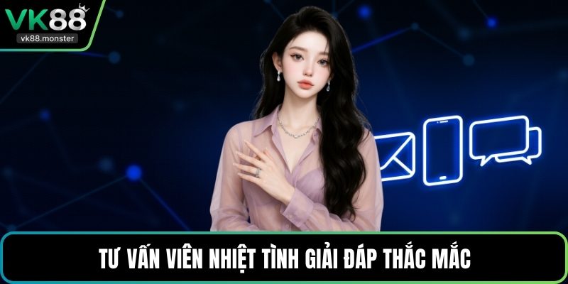 Tư vấn viên nhiệt tình giải đáp thắc mắc