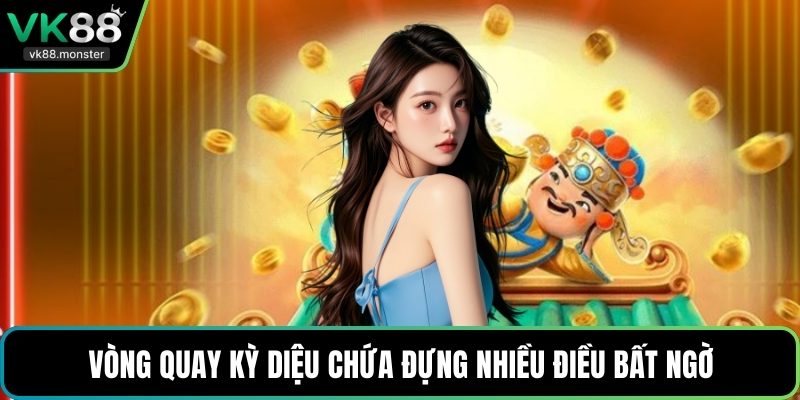 Vòng quay kỳ diệu chứa đựng nhiều điều bất ngờ